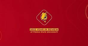 Year in Review 2023 | Ferris State University (FSU)