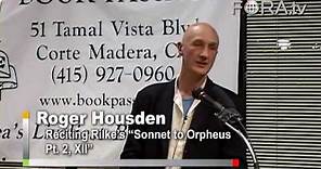 Roger Housden Recites Rilke's "Sonnet to Orpheus Pt 2, XII"