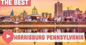 Best Things to Do in Harrisburg, PA