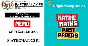 Eastern Cape Maths grade 12 Past Paper 1 September 2022 Prelim Memo by @BrightYoungBrains