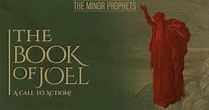 The Minor Prophets: Joel - A Call to Action!