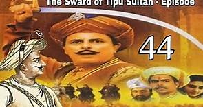 The Sward of Tipu Sultan - Episode - 44 HD
