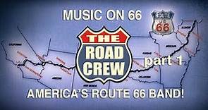 THE ROAD CREW - MUSIC ON 66 pt1