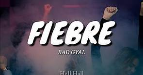 Fiebre - Bad Gyal | Letra (Lyrics)