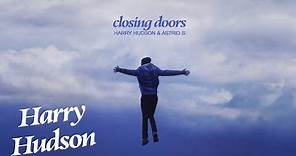 Harry Hudson - Closing Doors ft. Astrid S (Official Visualizer)