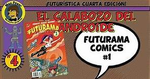 El Calabozo del Androide: Futurama Comics #1