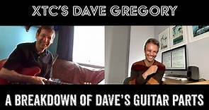 XTC's Dave Gregory - A Breakdown of Dave's Guitar Parts