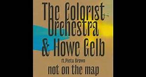 The Colorist Orchestra & Howe Gelb - Not On The Map (Full Album) 2021