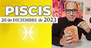 PISCIS | Horóscopo de hoy 20 de Diciembre 2023