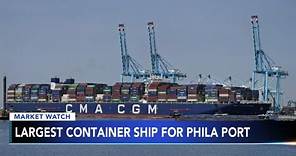 LIVE: Cargo ship longer than Comcast Center building arrives in Philadelphia