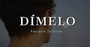 Dímelo - Enrique Iglesias (letra)