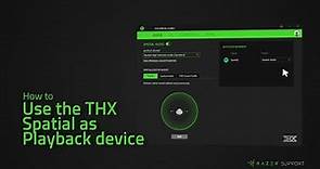 How to use the THX Spatial as a Playback device