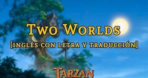 Tarzán | Two Worlds [Phil Collins] | Letra y traducción