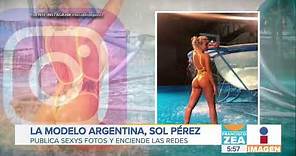 Sol Pérez, modelo argentina, posa en pequeño bikini y vuelve locos a fans | Noticias con Zea
