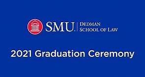 SMU Dedman School of Law 2021 Graduation Ceremony