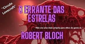 "O Errante das Estrelas" (1935) - Robert Bloch O INÍCIO DA OBRA DO CRIADOR DE "PSICOSE" #audiobook