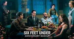 Six Feet Under | Anniversary Mashup
