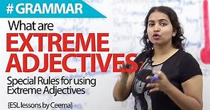 What are Extreme Adjectives? - Free English Grammar lesson