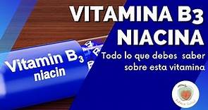 VITAMINA B3: NIACINA. Su importancia para nuestra Salud