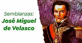 Semblanzas: José Miguel de Velasco