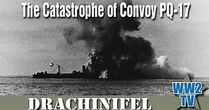 The Catastrophe of Convoy PQ-17 (Arctic Convoy) - With Drachinifel