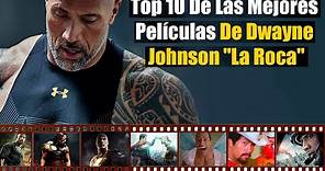 El Top 10 De Las Mejores Películas De Dwayne Johnson "La Roca"