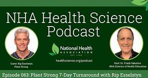 063 Plant Strong 7-Day Turnaround with Rip Esselstyn