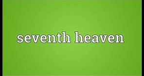 Seventh heaven Meaning