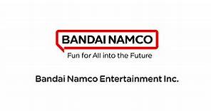 Bandai Namco Entertainment Inc. | Bandai Namco Entertainment Inc.