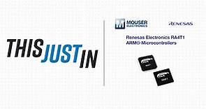 Renesas Electronics RA4T1 ARM® Microcontrollers - This Just In | Mouser Electronics
