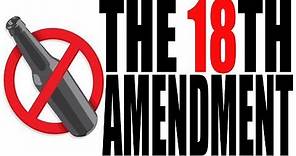 The 18th Amendment Explained: The Constitution for Dummies Series