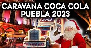 Caravana Coca Cola Puebla 2023 / Desfile Completo / Recomendable!!