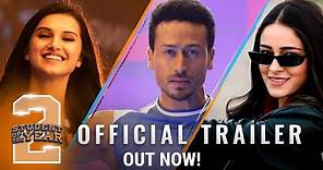 Student Of The Year 2 - Trailer | Tiger Shroff, Tara and Ananya starrer is the next blockbuster