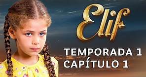 Elif Temporada 1 Capítulo 1 | Español