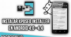 Como instalar Xposed Installer en Android 4.0 , 4.1 , 4.2 , 4.3 y 4.4