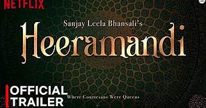 HEERAMANDI | Official Trailer | Netflix | Sonakshi Sinha | Heera Mandi Sanjay Leela Bhansali