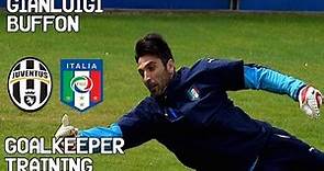 Gianluigi Buffon / Goalkeeper Training / Juventus and Italy !