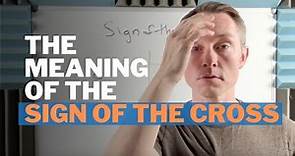 The Meaning of the Sign of the Cross
