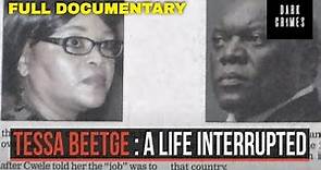Tessa Beetge: A Life Interrupted (Full Documentary) | Dark Crimes