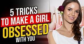 5 Easy Ways to Make a Girl OBSESSED with You (Proven Tricks)