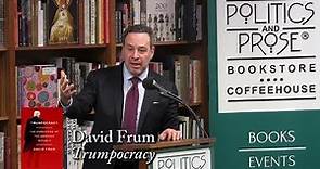 David Frum, "Trumpocracy"