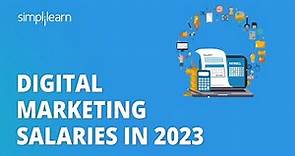 Digital Marketing Salaries in 2023 | Highest Salary in Digital Marketing for 2023 | Simplilearn