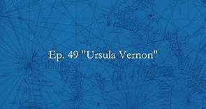Ep. 49 "Ursula Vernon"