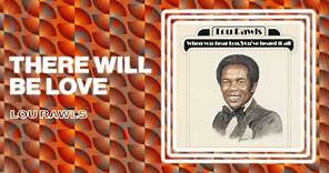 Lou Rawls - There Will Be Love (Official Audio)