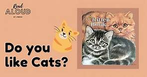 Learn about cats | Read Aloud for kids - The Kitten Book by Jan Pfloog