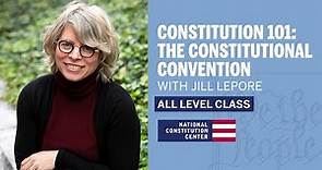 The Constitutional Convention with Jill Lepore