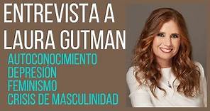 Entrevista a Laura Gutman - autoconocimiento, depresión, feminismo y crisis de mascilinidad