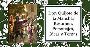 Don Quijote de la Mancha Resumen, Personajes, Temas y Ideas - Miguel de Cervantes Saavedra