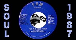 George Campbell - For The Good Times [Pam] 1987 Oddball Deep Soul 45