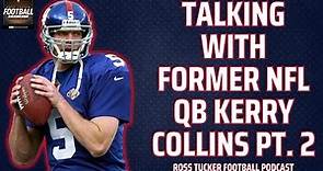 More with Kerry Collins! 2x Pro Bowler and 17-year NFL veteran